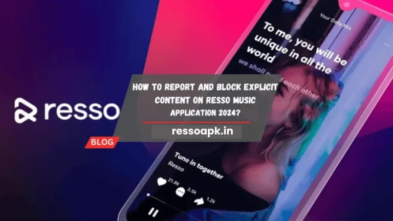 How to Report and block explicit content On Resso Music Application?